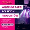 Wiosenne Targi Polskich Produktów w Londynie.