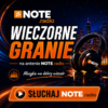 Promotional poster for NOTE.radio: bold white and orange text 'WIECZORNE GRANIE' with headphones and city lights, inviting to listen.