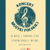 Koncert Muzyki Polskiej w wykonaniu uczniów Polskiej Szkoły Muzycznej w Londynie im. Andrzeja Panufnika