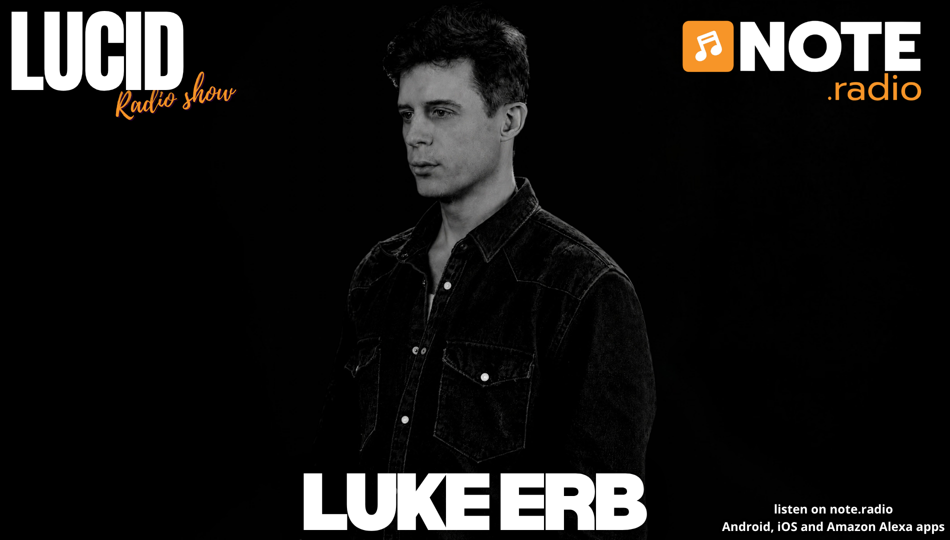 Promotional banner for Lucid Radio with a man in a dark denim shirt against a black background, large white 'LUKE ERB' text and orange Note.radio logo.