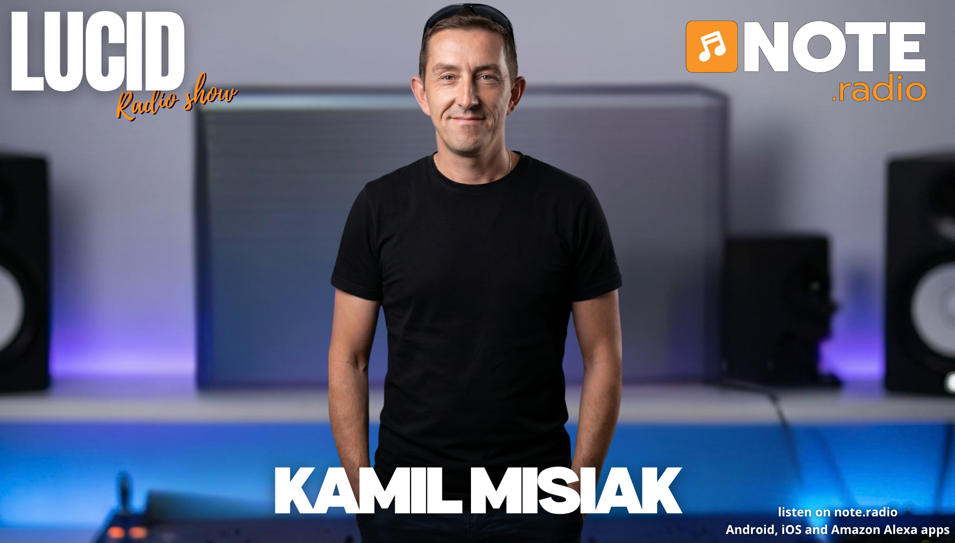 Portrait of Kamil Misiak in a recording studio, wearing a black t-shirt, with Lucid Note Radio branding in the background and his name overlaid at the bottom.